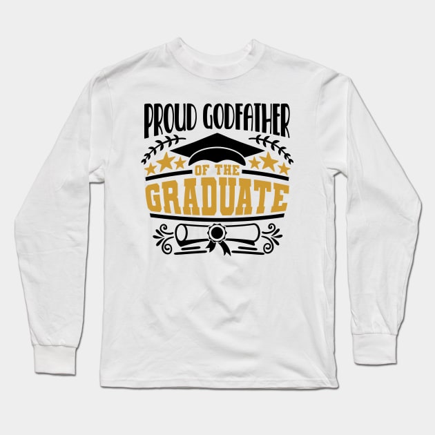 Proud Godfather Of The Graduate Graduation Gift Long Sleeve T-Shirt by PurefireDesigns